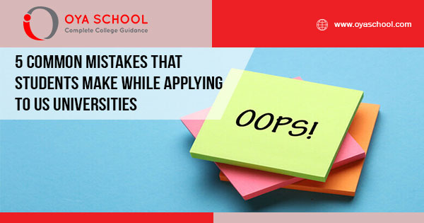 5 Common Mistakes that Students Make While Applying to US universities